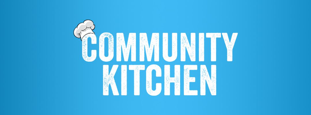 Community Kitchen – February 6th