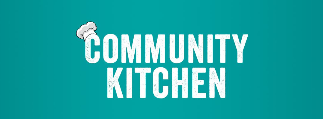 Community Kitchen – February 20th