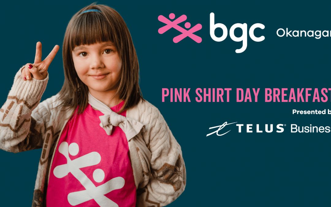 BGC Okanagan’s Pink Shirt Day Breakfast: Raising Funds to Support Kindness and Inclusion